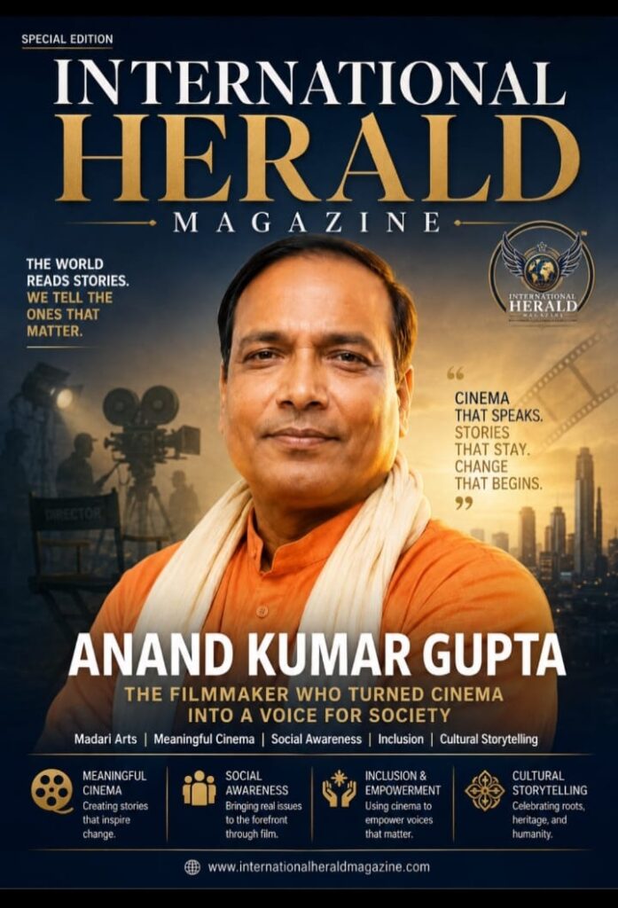 इंटरनेशनल हेराल्ड मैगजीन के स्पेशल एडिशन के कवर पेज में सरगुजा छत्तीसगढ़ के नुक्कड़ नाटक और सार्थक सिनेमा के सुप्रसिद्ध कलाकार आनंद कुमार गुप्त